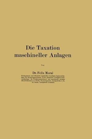 Seller image for Die Taxation maschineller Anlagen (German Edition) by Moral, Felix [Paperback ] for sale by booksXpress