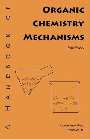 Seller image for A Handbook of Organic Chemistry Mechanisms by Wepplo, Peter [Paperback ] for sale by booksXpress