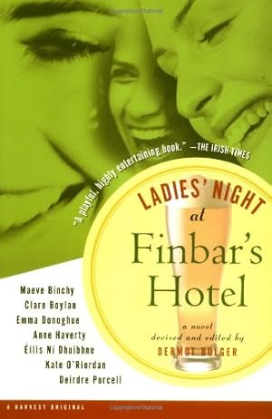 Seller image for Ladies' Night at Finbar's Hotel by Bolger, Dermot, Binchy, Maeve, Boylan, Clare, Donoghue, Emma, Haverty, Anne, O'Riordan, Kate, Purcell, Deirdre [Paperback ] for sale by booksXpress