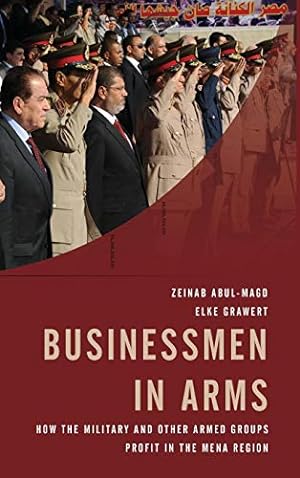 Seller image for Businessmen in Arms: How the Military and Other Armed Groups Profit in the MENA Region [Hardcover ] for sale by booksXpress
