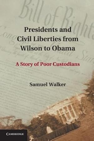 Image du vendeur pour Presidents and Civil Liberties from Wilson to Obama by Walker, Samuel [Paperback ] mis en vente par booksXpress