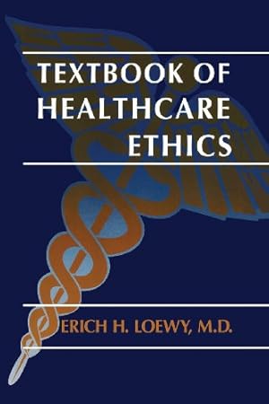 Seller image for Textbook of Healthcare Ethics by Loewy, Erich E.H. [Paperback ] for sale by booksXpress