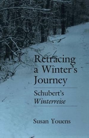 Imagen del vendedor de Retracing a Winter's Journey: Franz Schubert's "Winterreise" by Youens, Susan [Paperback ] a la venta por booksXpress