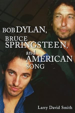 Bild des Verkufers fr Bob Dylan, Bruce Springsteen, and American Song by Smith, Larry David [Paperback ] zum Verkauf von booksXpress