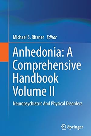 Seller image for Anhedonia: A Comprehensive Handbook Volume II: Neuropsychiatric And Physical Disorders [Paperback ] for sale by booksXpress