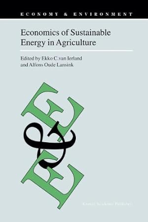 Imagen del vendedor de Economics of Sustainable Energy in Agriculture (Economy & Environment) (Volume 24) [Paperback ] a la venta por booksXpress