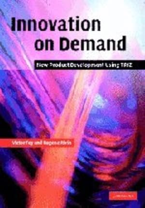 Imagen del vendedor de Innovation on Demand: New Product Development Using TRIZ by Fey, Victor, Rivin, Eugene [Hardcover ] a la venta por booksXpress