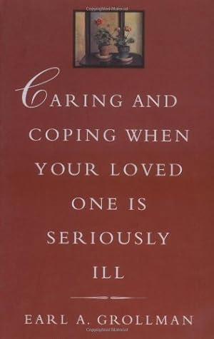 Bild des Verkufers fr Caring and Coping When Your Loved One is Seriously Ill by Grollman, Earl A. [Paperback ] zum Verkauf von booksXpress