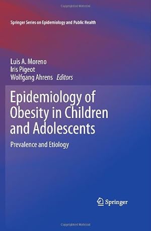 Seller image for Epidemiology of Obesity in Children and Adolescents: Prevalence and Etiology (Springer Series on Epidemiology and Public Health) [Hardcover ] for sale by booksXpress