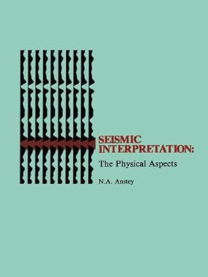 Bild des Verkufers fr Seismic Interpretation: The Physical Aspects by Anstey, Nigel A. [Paperback ] zum Verkauf von booksXpress