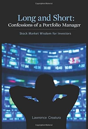 Immagine del venditore per Long and Short: Confessions of a Portfolio Manager: Stock Market Wisdom for Investors by Creatura, Lawrence [Hardcover ] venduto da booksXpress