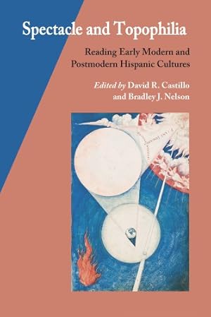 Seller image for Spectacle and Topophilia: Reading Early Modern and Postmodern Hispanic Cultures (Hispanic Issues) [Paperback ] for sale by booksXpress