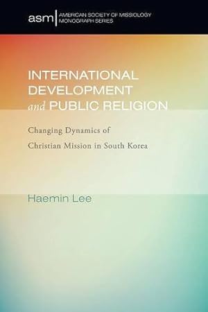 Bild des Verkufers fr International Development and Public Religion (American Society of Missiology Monograph) [Soft Cover ] zum Verkauf von booksXpress