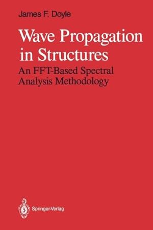 Seller image for Wave Propagation in Structures: An FFT-Based Spectral Analysis Methodology by Doyle, James F. [Paperback ] for sale by booksXpress