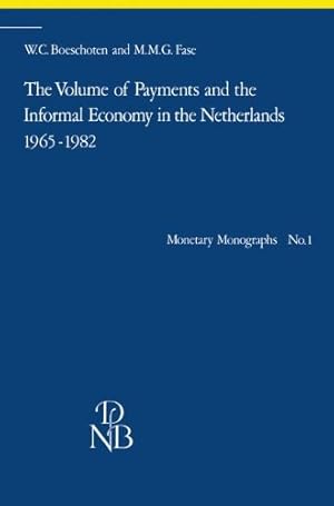 Image du vendeur pour The Volume of Payments and the Informal Economy in the Netherlands 19651982: An attempt at quantification (Monetary Monographs, 1) by Boeschoten, W.C., Fase, M.M.G. [Paperback ] mis en vente par booksXpress