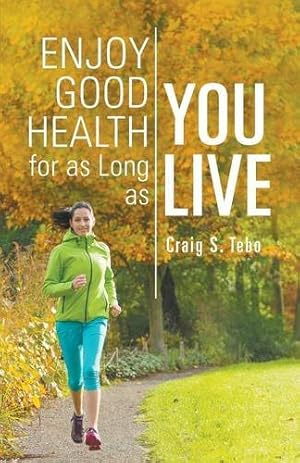 Image du vendeur pour Enjoy Good Health For As Long As You Live [Soft Cover ] mis en vente par booksXpress
