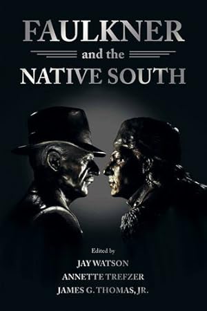 Imagen del vendedor de Faulkner and the Native South (Faulkner and Yoknapatawpha Series) [Hardcover ] a la venta por booksXpress