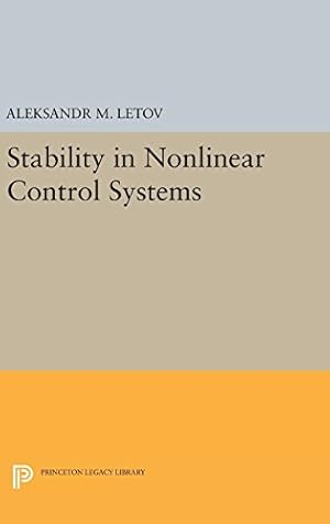 Seller image for Stability in Nonlinear Control Systems (Princeton Legacy Library) by Letov, Aleksandr Mikhailovich [Hardcover ] for sale by booksXpress