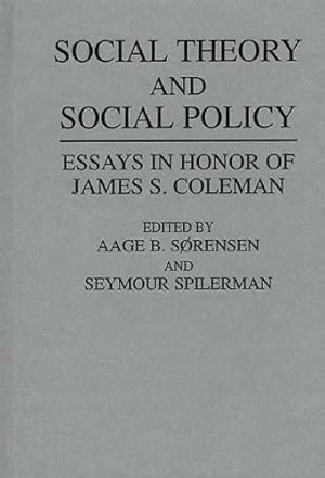 Immagine del venditore per Social Theory and Social Policy: Essays in Honor of James S. Coleman by Sorensen, Aage, Spilerman, Seymour [Hardcover ] venduto da booksXpress