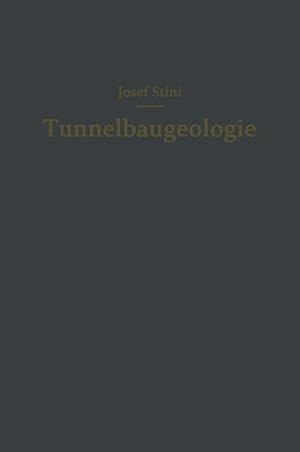 Imagen del vendedor de Tunnelbaugeologie: Die geologischen Grundlagen des Stollen- und Tunnelbaues (German Edition) by Stini, Josef [Paperback ] a la venta por booksXpress