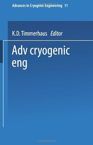 Image du vendeur pour Advances in Cryogenic Engineering: Proceedings of the 1965 Cryogenic Engineering Conference Rice University Houston, Texas August 2325, 1965 by Timmerhaus, K. D. [Paperback ] mis en vente par booksXpress