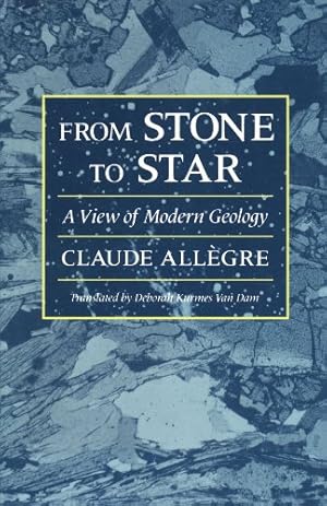 Seller image for From Stone to Star: A View of Modern Geology by Allègre, Claude [Paperback ] for sale by booksXpress