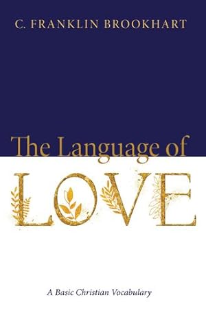 Image du vendeur pour The Language of Love: A Basic Christian Vocabulary [Soft Cover ] mis en vente par booksXpress
