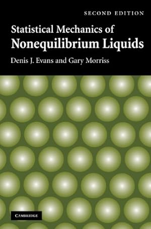 Image du vendeur pour Statistical Mechanics of Nonequilibrium Liquids by Evans, Denis J., Morriss, Gary [Hardcover ] mis en vente par booksXpress