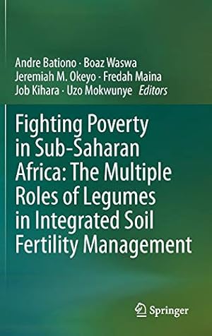 Seller image for Fighting Poverty in Sub-Saharan Africa: The Multiple Roles of Legumes in Integrated Soil Fertility Management [Hardcover ] for sale by booksXpress