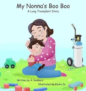 Image du vendeur pour My Nonna's Boo Boo: A Lung Transplant Story by Goddard, A [Hardcover ] mis en vente par booksXpress