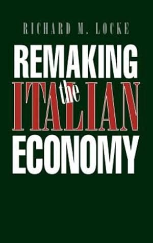 Image du vendeur pour Remaking the Italian Economy: Policy Failures and Local Successes in the Contemporary Polity (Cornell Studies in Political Economy) by Locke, Richard M. [Hardcover ] mis en vente par booksXpress