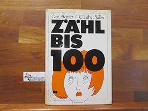 Seller image for Zhl bis 100 [hundert] und du hast gewonnen!. Otti Pfeiffer ; Gnther Stiller for sale by Antiquariat im Kaiserviertel | Wimbauer Buchversand