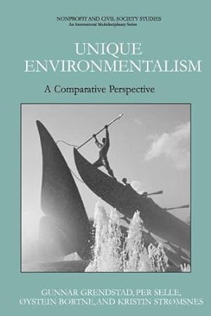 Seller image for Unique Environmentalism: A Comparative Perspective (Nonprofit and Civil Society Studies) by Grendstad, Gunnar [Paperback ] for sale by booksXpress