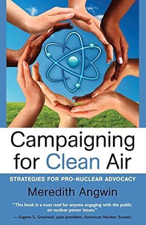 Image du vendeur pour Campaigning for Clean Air: Strategies for Pro-Nuclear Advocacy by Angwin, Meredith [Paperback ] mis en vente par booksXpress