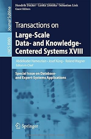 Imagen del vendedor de Transactions on Large-Scale Data- and Knowledge-Centered Systems XVIII: Special Issue on Database- and Expert-Systems Applications (Lecture Notes in Computer Science) [Paperback ] a la venta por booksXpress