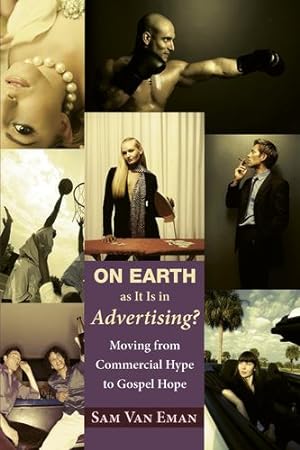 Seller image for On Earth as It Is in Advertising?: Moving from Commercial Hype to Gospel Hope [Soft Cover ] for sale by booksXpress