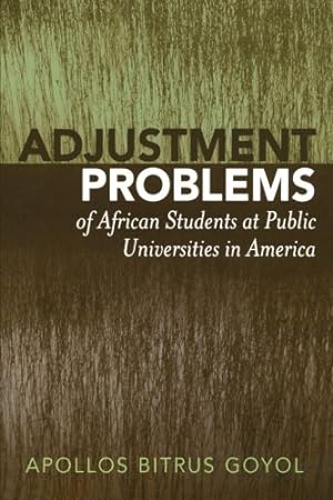 Bild des Verkufers fr Adjustment Problems of African Students at Public Universities in America by Apollos Goyol [Paperback ] zum Verkauf von booksXpress