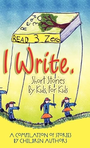 Seller image for I Write Short Stories by Kids for Kids Vol. 3 [Hardcover ] for sale by booksXpress