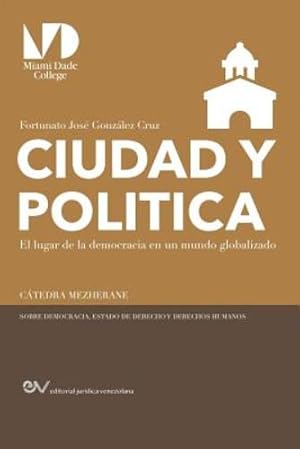 Seller image for CIUDAD Y POLITICA,: El lugar de la democracia en un mundo globalizado un ensayo sobre la politeia aristot ©lica (Spanish Edition) by GONZ  LEZ CRUZ, Fortunato J. [Paperback ] for sale by booksXpress