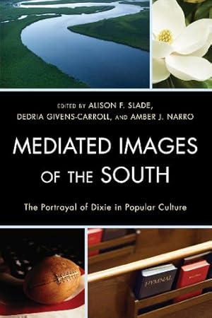 Image du vendeur pour Mediated Images of the South: The Portrayal of Dixie in Popular Culture [Paperback ] mis en vente par booksXpress