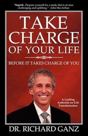 Immagine del venditore per Take Charge of Your Life.Before It Takes Charge of You by Ganz, Richard [Paperback ] venduto da booksXpress