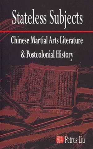Immagine del venditore per Stateless Subjects : Chinese Martial Arts Literature and Postcolonial History venduto da GreatBookPricesUK