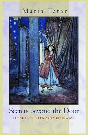 Image du vendeur pour Secrets beyond the Door: The Story of Bluebeard and His Wives by Tatar, Maria [Paperback ] mis en vente par booksXpress