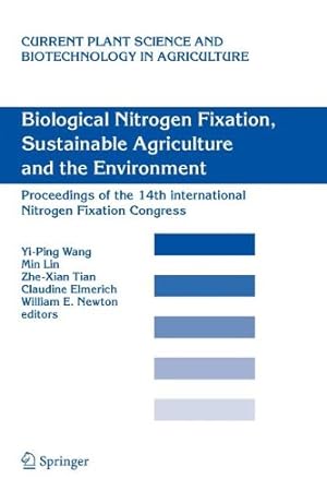 Imagen del vendedor de Biological Nitrogen Fixation, Sustainable Agriculture and the Environment: Proceedings of the 14th International Nitrogen Fixation Congress (Current Plant Science and Biotechnology in Agriculture) by Wang, Yi-Ping [Paperback ] a la venta por booksXpress