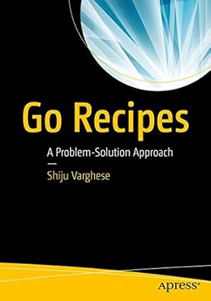 Imagen del vendedor de Go Recipes: A Problem-Solution Approach by Varghese, Shiju [Paperback ] a la venta por booksXpress