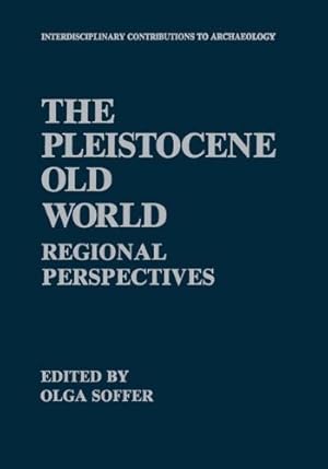 Imagen del vendedor de The Pleistocene Old World: Regional Perspectives (Interdisciplinary Contributions to Archaeology) [Paperback ] a la venta por booksXpress