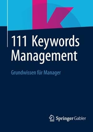 Seller image for 111 Keywords Management: Grundwissen für Manager (German Edition) [Paperback ] for sale by booksXpress