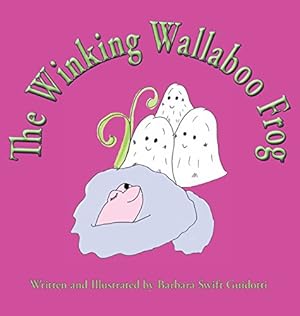 Seller image for The Winking Wallaboo Frog by Guidotti, Barbara Swift [Hardcover ] for sale by booksXpress