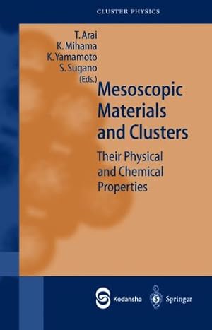 Seller image for Mesoscopic Materials and Clusters: Their Physical and Chemical Properties (Springer Series in Cluster Physics) [Paperback ] for sale by booksXpress