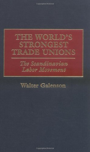 Imagen del vendedor de The World's Strongest Trade Unions: The Scandinavian Labor Movement [Hardcover ] a la venta por booksXpress